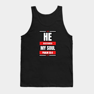He Restores My Soul | Christian Typography Tank Top